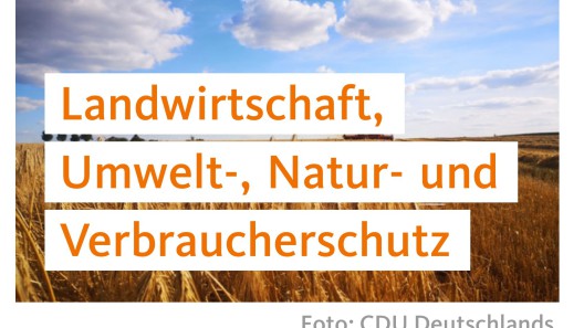 Landwirtschaft, Umwelt-, Natur- und Verbraucherschutz  - CDU erfolgreich für unser Land
